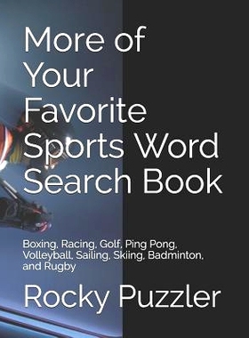 预订 More of Your Favorite Sports Word Search Book: Boxing, Racing, Golf, Ping Pong, Volleyball, Sailing, Skiing, Badmin