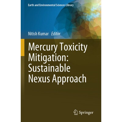 预订 Mercury Toxicity Mitigation Sustainable Nexus Approach 汞毒性缓解:可持续联系方法 9783031488191