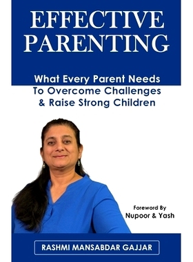 预订 Effective Parenting: What Every Parent Needs To Overcome Challenges & Raise Strong Children: 9781725905399