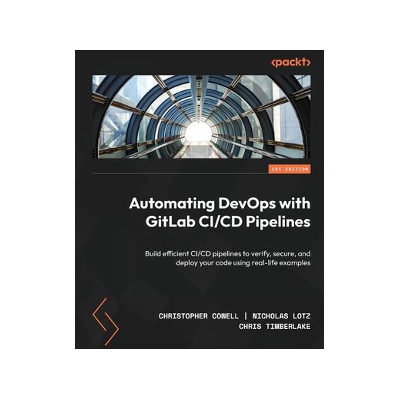 [预订]Automating DevOps with GitLab CI/CD Pipelines 9781803233000