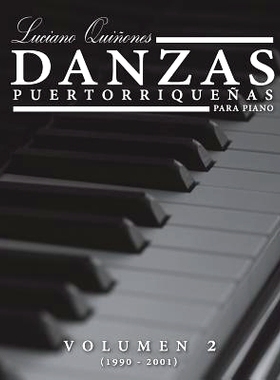 预订 Danzas Puertorriquenas Vol 2: Volumen 2 (1990 -2001): 9781530927296