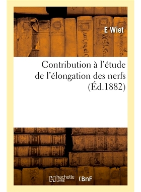 预订 Contribution à l’étude de l’élongation des nerfs 对神经伸长研究的贡献: 9782019671792