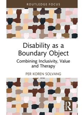 预订 Disability as a Boundary Object: Combining Inclusivity, Value and Therapy 作为边界对象的残疾：包容性、价值与治疗的