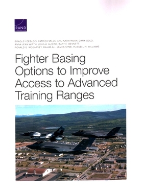 预订 Fighter Basing Options to Improve Access to Advanced Training Ranges: 9781977406439