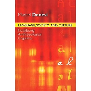 预订 Language, Society, and Culture: Introducing Anthropological Linguistics: 9781551303475