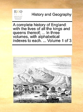预订 A complete history of England: with the lives of all the kings and queens thereof; ... In three volumes, with alpha