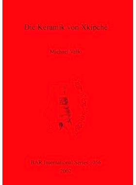 预订 Die Keramik von Xkipché Xkipché 的陶瓷: 9781841714363