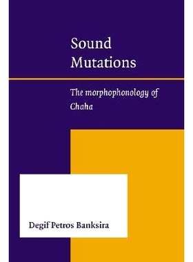 预订 Sound Mutations. The morphophonology of Chaha.: 9789027225641
