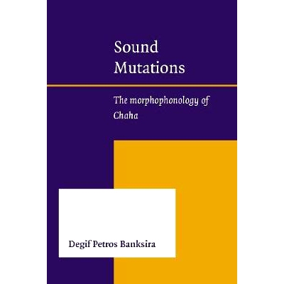 预订 Sound Mutations. The morphophonology of Chaha.: 9789027225641