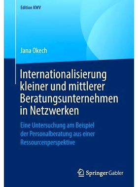 预订 Internationalisierung Kleiner Und Mittlerer Beratungsunternehmen in Netzwerken: Eine Untersuchung Am Beispiel Der P
