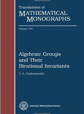 【预售】Algebraic Groups and Their Birational Invariants