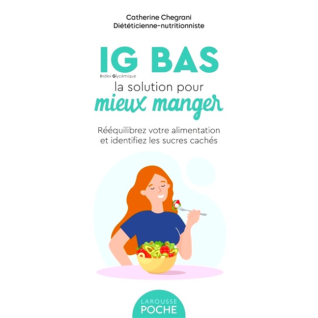 预订 IG bas, la solution pour mieux manger : rééquilibrez votre alimentation et identifiez les sucres cachés 低GI，改