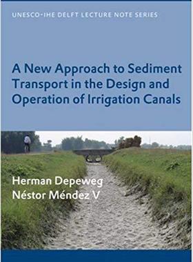 【预售】A New Approach to Sediment Transport in the Design and Operation of Irrigation Canals