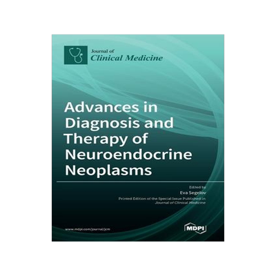 [预订]Advances in Diagnosis and Therapy of Neuroendocrine Neoplasms 9783039437450