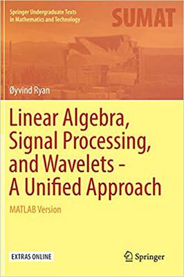 【预售】Linear Algebra, Signal Processing, and Wavelets - A Unified Approach