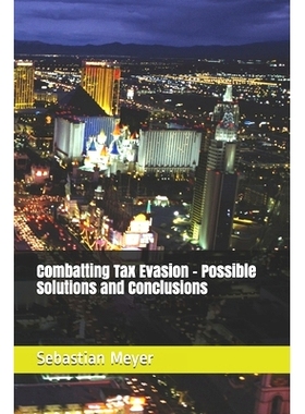 预订 Combatting Tax Evasion - Possible Solutions and Conclusions: 9781718120914