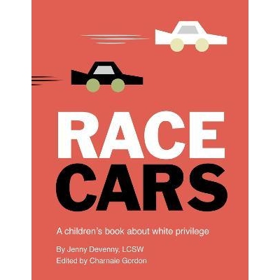 预订 Race Cars: A children’s book about white privilege 赛车：一本关于白人特权的儿童读物: 9780711265837