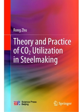 预订 Theory and Practice of Co2 Utilization in Steelmaking: 9789811925443