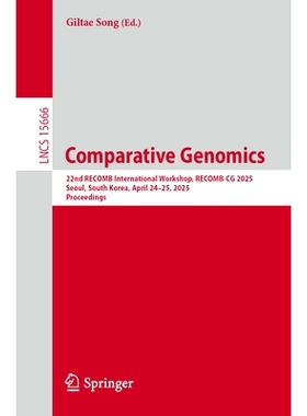 预订 Comparative Genomics: 22nd RECOMB International Workshop, RECOMB-CG 2025, Seoul, South Korea, April 24–25, 2025, P