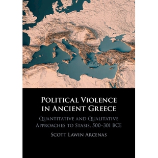 500–301 Violence Greece Ancient 预订 and Stasis BCE Approaches Qualitative 政治 古希腊 Quantitative Political