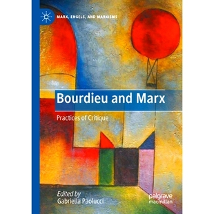 Marx Practices 预订 布迪厄与马克思：批评实践 and Critique 9783031062919 Bourdieu