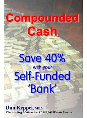 预订 Compounded Cash: Save 40% with your Self-Funded Bank: 9781515066095