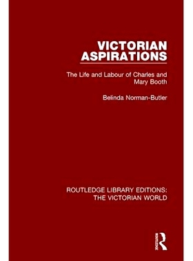 预订 Victorian Aspirations: The Life and Labour of Charles and Mary Booth: 9781138644816