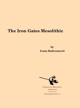 预订 IRON GATES MESOLITHIC, THE: 9781879621251