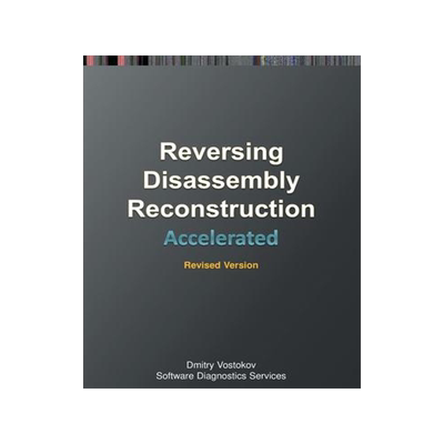 [预订]Accelerated Disassembly, Reconstruction and Reversing: Training Course Transcript and WinDbg Practic 9781908043757