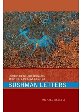 预订 Bushman Letters: Interpreting the /Xam Narratives of the Bleek and Lloyd Collection: 9781868145065