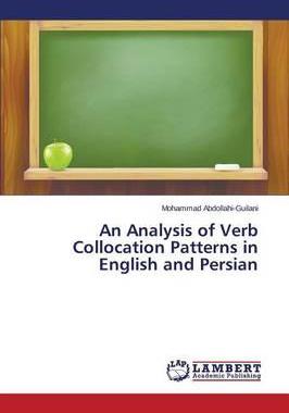[预订]An Analysis of Verb Collocation Patterns in English and Persian 9783659509292
