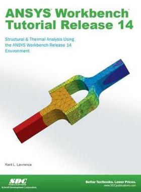 【预订】ANSYS Workbench Tutorial Release 14 9781585037544
