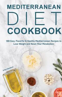 [预订]Mediterranean Diet Cookbook: 188 Easy, Flavorful & Healthy Mediterranean Recipes to Lose Weight and  9781803615479