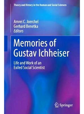 预订 Memories of Gustav Ichheiser: Life and Work of an Exiled Social Scientist 古斯塔夫·伊克塞尔回忆：流亡社会科学家生