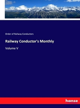 预订 Railway Conductor’s Monthly: Volume V: 9783744677431