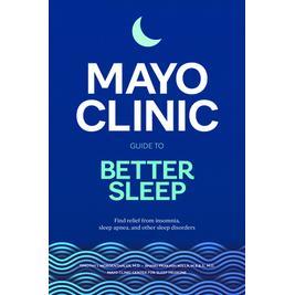 预订 Mayo Clinic Guide to Better Sleep: Find Relief from Insomnia, Sleep Apnea and Other Sleep Disorders