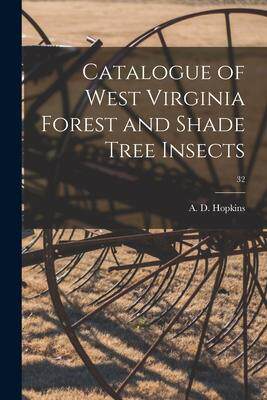 [预订]Catalogue of West Virginia Forest and Shade Tree Insects; 32 9781014225238