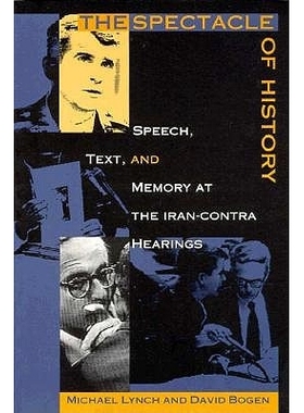 预订 The Spectacle of History: Speech, Text, and Memory at the Iran-Contra Hearings: 9780822317388