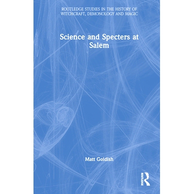 预订 Science and Specters at Salem 塞勒姆的科学与幽灵: 9781032317885