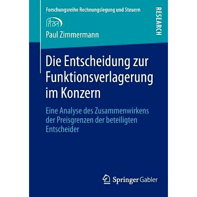 预订 Die Entscheidung zur Funktionsverlagerung im Konzern: Eine Analyse des Zusammenwirkens der Preisgrenzen der beteili