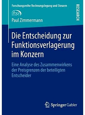 预订 Die Entscheidung zur Funktionsverlagerung im Konzern: Eine Analyse des Zusammenwirkens der Preisgrenzen der beteili