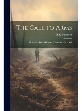 预订 The Call to Arms: Montreal’s Roll of Honour, European war, 1914: 9781021460080