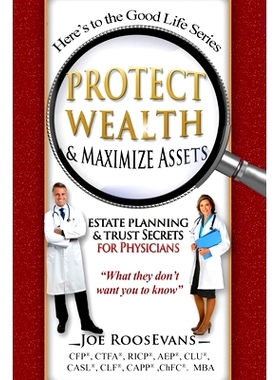 预订 Protect Wealth and Maximize Assets: Estate Planning and Trust Secrets for Physicians: 9781727723342
