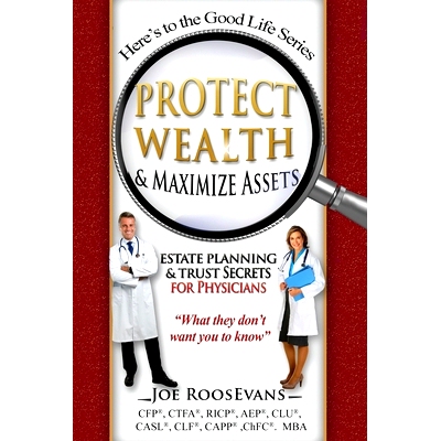 预订 Protect Wealth and Maximize Assets: Estate Planning and Trust Secrets for Physicians: 9781727723342