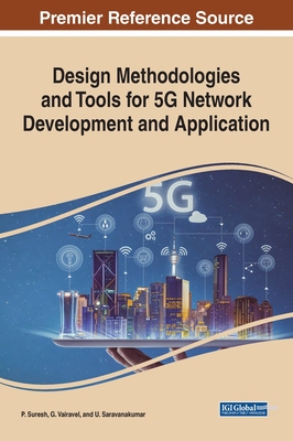 【预订】Design Methodologies and Tools for 5G Network Development and Application