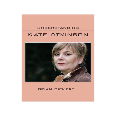 [预订]Understanding Kate Atkinson 9781643361536
