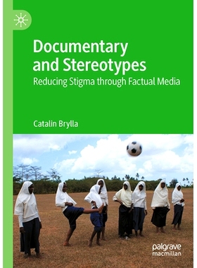 预订 Documentary and Stereotypes: Reducing Stigma through Factual Media 纪录片与刻板印象：通过事实媒体减少污名: 97830312