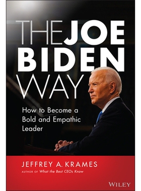 预订 The Joe Biden Way: How to Become a Bold and Empathic Leader 乔·拜登之道：如何成为一个大胆而有同情心的*: 9781119832