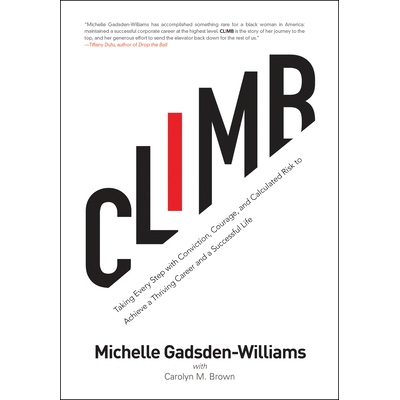 预订 Climb: Taking Every Step with Conviction, Courage, and Calculated Risk to Achieve a Thriving Career and a Successfu