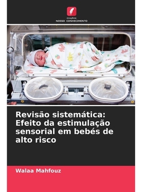 预订 Revisão sistemática: Efeito da estimulação sensorial em bebés de alto risco: 9786209271762